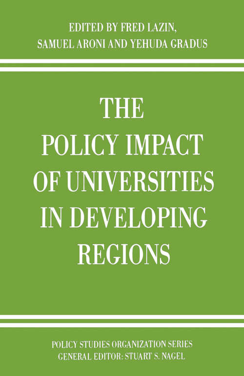 Book cover of The Policy Impact of Universities in Developing Regions (1st ed. 1988) (Policy Studies Organization Series)
