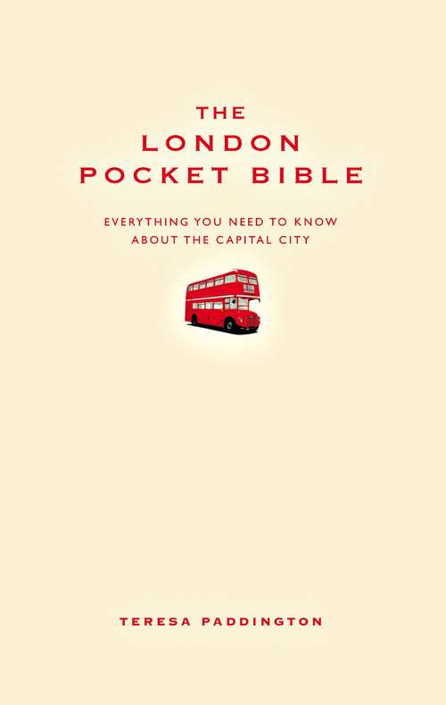 Book cover of The London Pocket Bible: Everything You Need To Know About London (Pocket Bible Ser.)