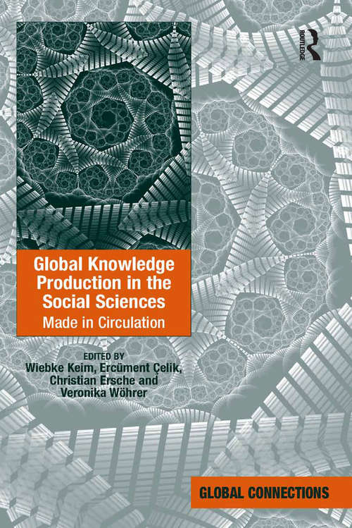 Book cover of Global Knowledge Production in the Social Sciences: Made in Circulation (Global Communications Ser.)