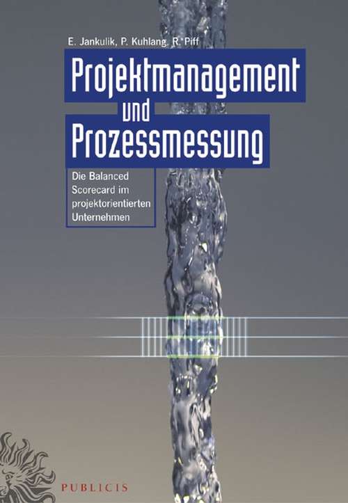 Book cover of Projektmanagement und Prozessmessung: Die Balanced Scorecard im projektorientierten Unternehmen