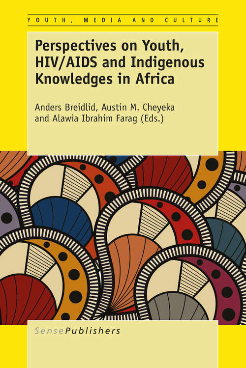 Book cover of Perspectives on Youth, HIV/AIDS and Indigenous Knowledges (1st ed. 2015) (Youth, Media, & Culture Series)