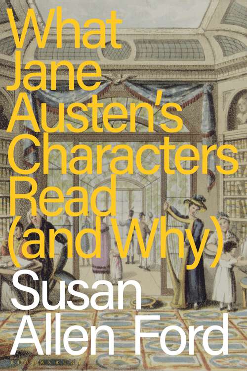 Book cover of What Jane Austen's Characters Read (and Why)