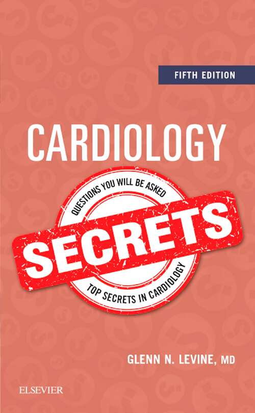 Book cover of Cardiology Secrets E-Book: Cardiology Secrets E-Book (5) (Secrets)