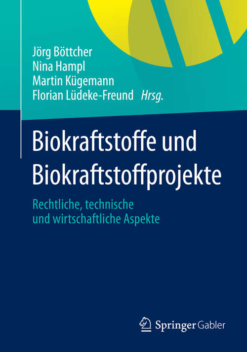 Book cover of Biokraftstoffe und Biokraftstoffprojekte: Rechtliche, technische und wirtschaftliche Aspekte (2014)