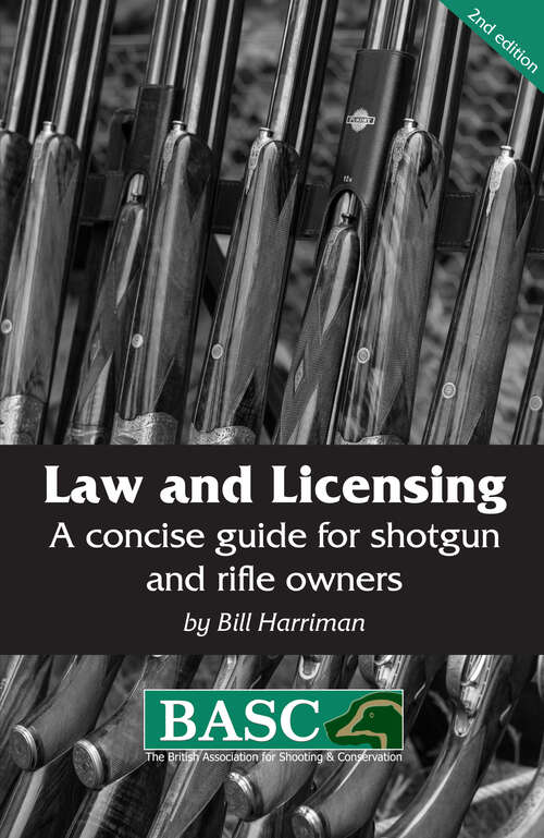 Book cover of Law and Licensing: A Concise Guide for Shotgun and Rifle Owners (2)