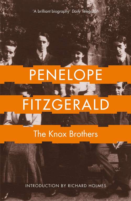 Book cover of The Knox Brothers: Edmund, 1881-1971, Dillwyn, 1884-1943, Wilfred, 1886-1950, Ronald, 1888-1957 (ePub text-only edition)