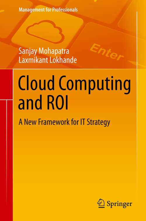 Book cover of Cloud Computing and ROI: A New Framework for IT Strategy (2014) (Management for Professionals)