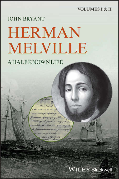 Book cover of Herman Melville: A Half Known Life