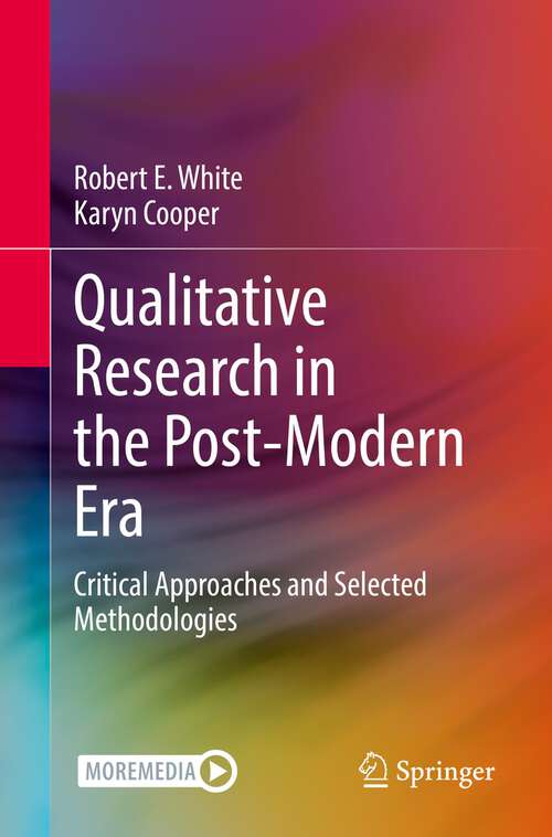 Book cover of Qualitative Research in the Post-Modern Era: Critical Approaches and Selected Methodologies (1st ed. 2022)