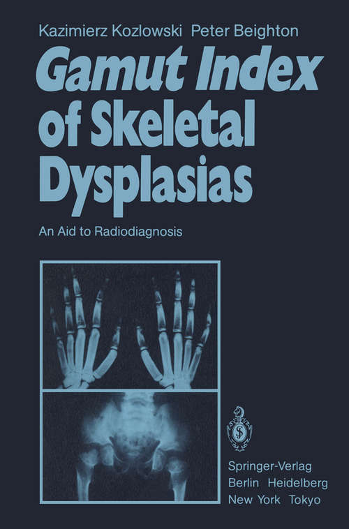 Book cover of Gamut Index of Skeletal Dysplasias: An Aid to Radiodiagnosis (1984)