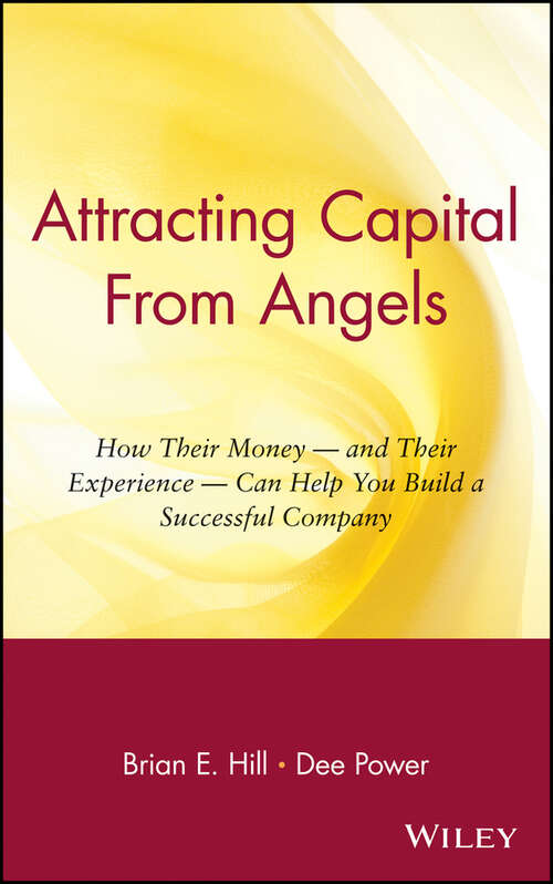 Book cover of Attracting Capital From Angels: How Their Money - and Their Experience - Can Help You Build a Successful Company