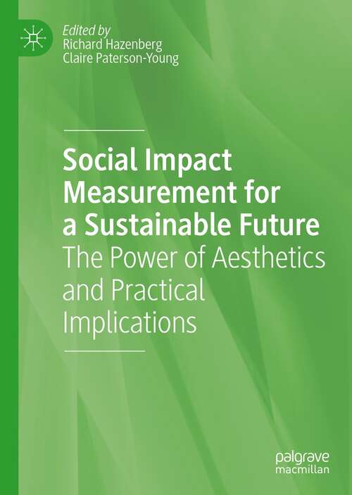 Book cover of Social Impact Measurement for a Sustainable Future: The Power of Aesthetics and Practical Implications (1st ed. 2022)