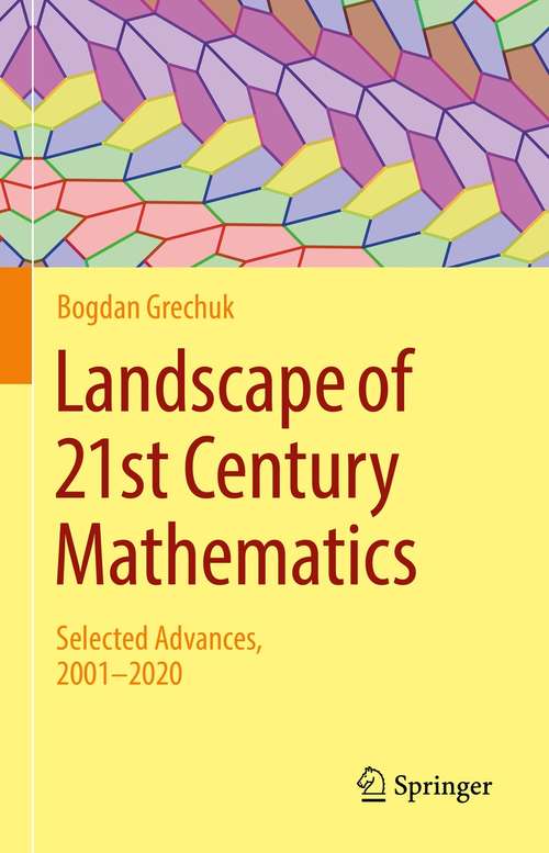 Book cover of Landscape of 21st Century Mathematics: Selected Advances, 2001–2020 (1st ed. 2021)