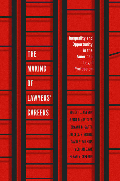 Book cover of The Making of Lawyers' Careers: Inequality and Opportunity in the American Legal Profession (Chicago Series in Law and Society)