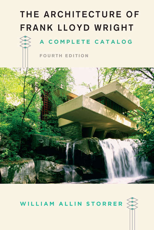 Book cover of The Architecture of Frank Lloyd Wright, Fourth Edition: A Complete Catalog (4)