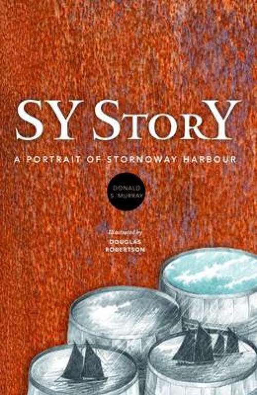 Book cover of SY StorY: A Portrait of Stornoway Harbour