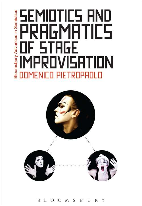Book cover of Semiotics and Pragmatics of Stage Improvisation (Bloomsbury Advances in Semiotics)