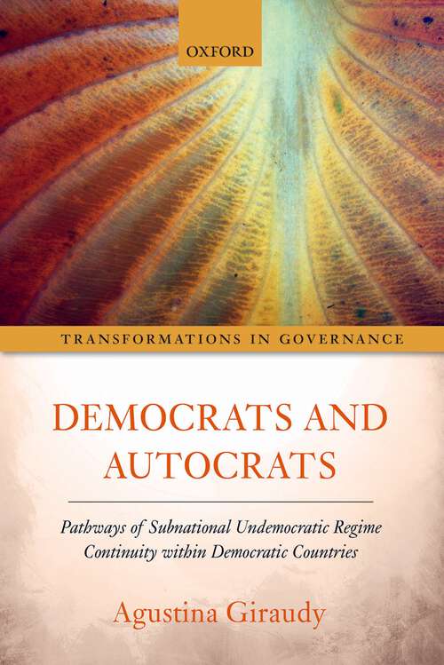 Book cover of Democrats and Autocrats: Pathways of Subnational Undemocratic Regime Continuity within Democratic Countries (Transformations In Governance)