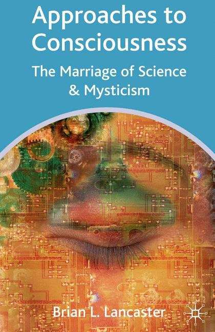 Book cover of Approaches To Consciousness: The Marriage Of Science And Mysticism