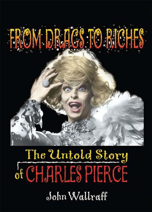 Book cover of From Drags to Riches: The Untold Story of Charles Pierce