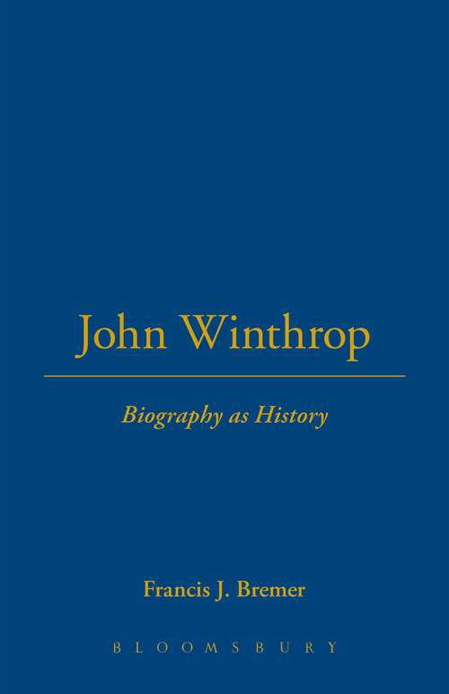 Book cover of John Winthrop: Biography as History