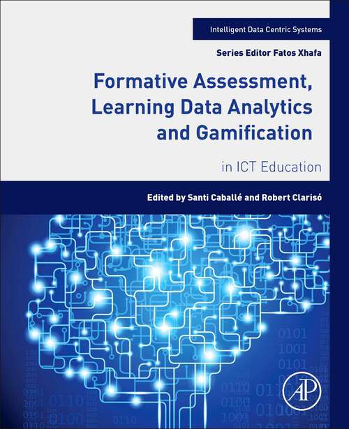 Book cover of Formative Assessment, Learning Data Analytics and Gamification: In ICT Education (Intelligent Data-Centric Systems)