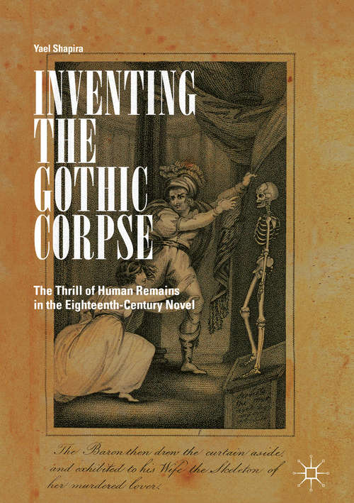 Book cover of Inventing the Gothic Corpse: The Thrill of Human Remains in the Eighteenth-Century Novel