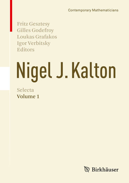Book cover of Nigel J. Kalton Selecta: Volume 1 (1st ed. 2016) (Contemporary Mathematicians)