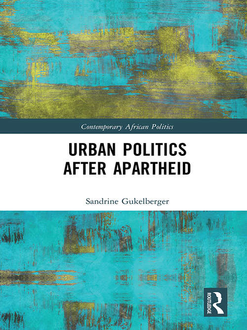 Book cover of Urban Politics After Apartheid (Contemporary African Politics)