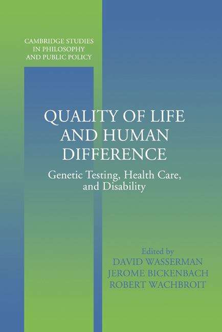 Book cover of Quality Of Life And Human Difference: Genetic Testing, Health Care, And Disability (Cambridge Studies In Philosophy And Public Policy Ser. (PDF))
