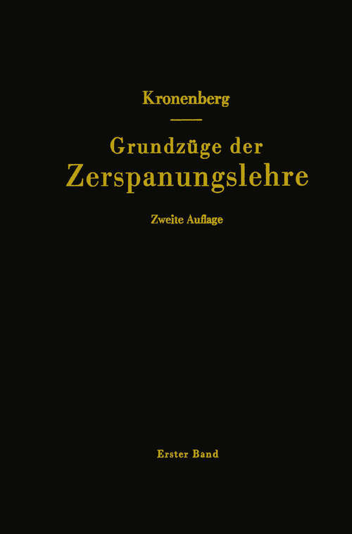 Book cover of Grundzüge der Zerspanungslehre: Theorie und Praxis der Zerspanung für Bau und Betrieb von Werkzeugmaschinen (2. Aufl. 1954)