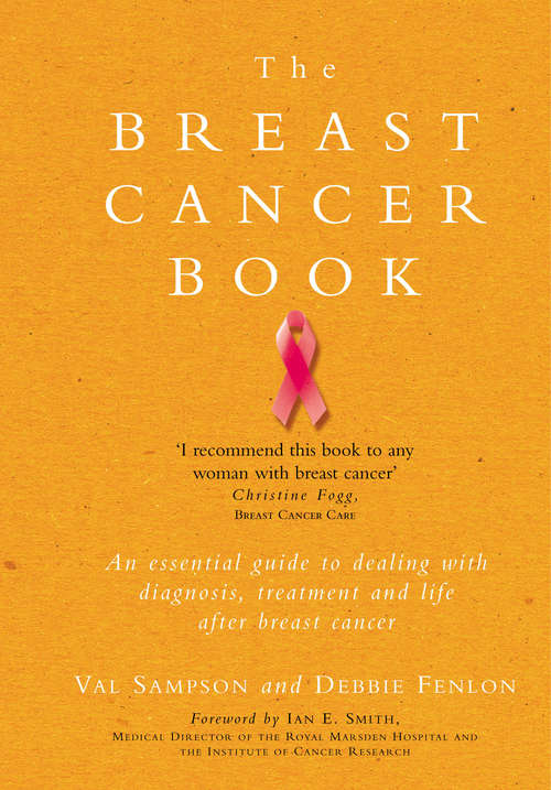 Book cover of The Breast Cancer Book: A Personal Guide To Help You Through It And Beyond (Positive Health Ser.)