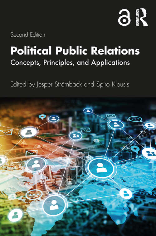 Book cover of Political Public Relations: Concepts, Principles, and Applications (2) (Routledge Communication Series)