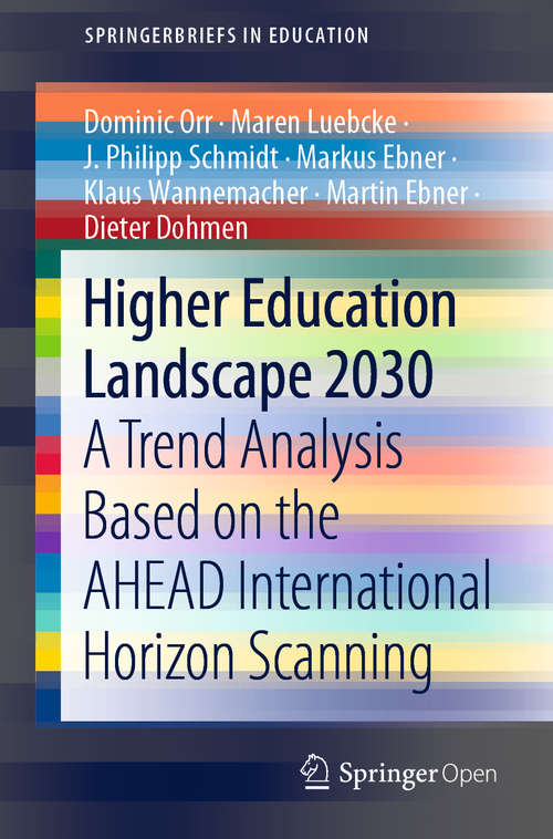 Book cover of Higher Education Landscape 2030: A Trend Analysis Based on the AHEAD International Horizon Scanning (1st ed. 2020) (SpringerBriefs in Education)