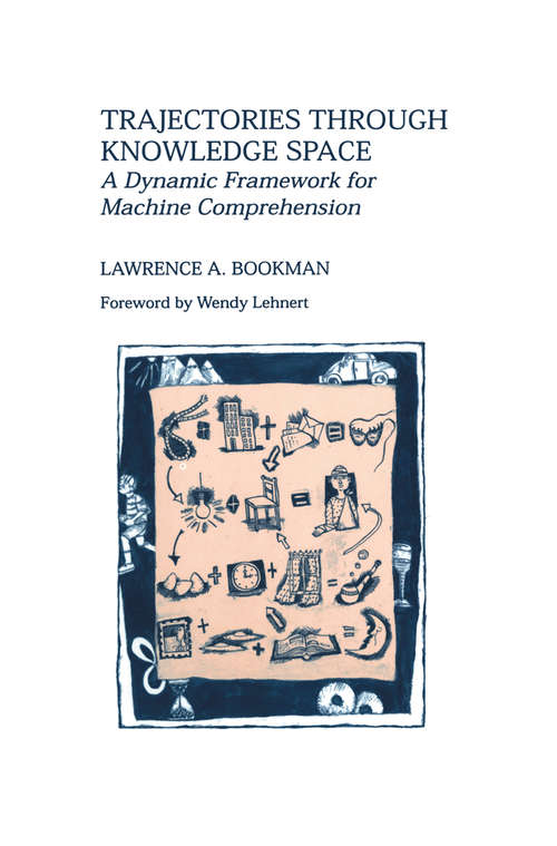 Book cover of Trajectories through Knowledge Space: A Dynamic Framework for Machine Comprehension (1994) (The Springer International Series in Engineering and Computer Science #286)