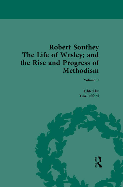 Book cover of Robert Southey, The Life of Wesley; and the Rise and Progress of Methodism (Routledge Historical Resources)