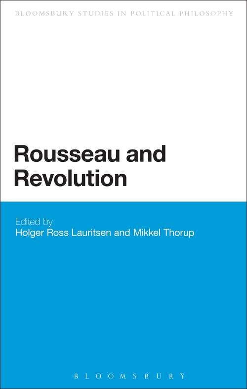 Book cover of Rousseau and Revolution (Continuum Studies in Political Philosophy)