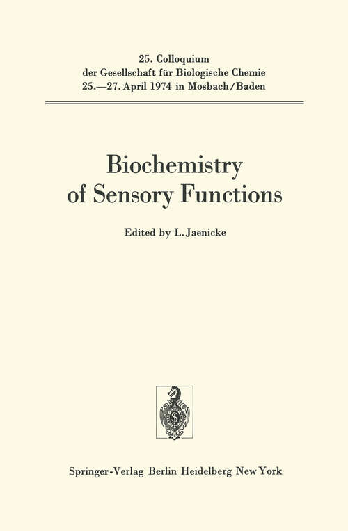 Book cover of Biochemistry of Sensory Functions: 25. Colloquium am 25.-27. April 1974 (1974) (Colloquium der Gesellschaft für Biologische Chemie in Mosbach Baden #25)