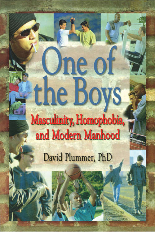 Book cover of One of the Boys: Masculinity, Homophobia, and Modern Manhood