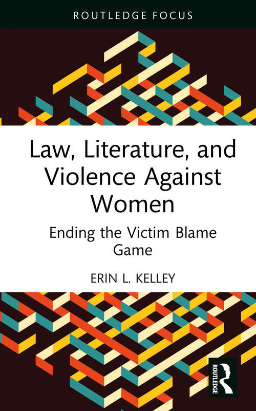 Book cover of Law, Literature, and Violence Against Women: Ending the Victim Blame Game