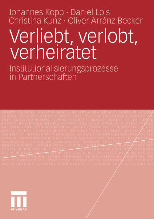 Book cover of Verliebt, verlobt, verheiratet: Institutionalisierungsprozesse in Partnerschaften (2010)