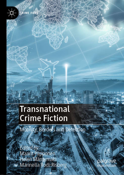 Book cover of Transnational Crime Fiction: Mobility, Borders and Detection (1st ed. 2020) (Crime Files)