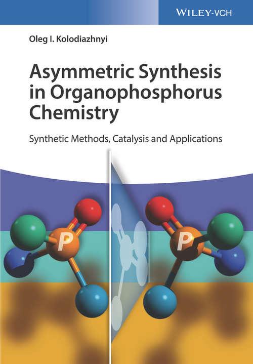Book cover of Asymmetric Synthesis in Organophosphorus Chemistry: Synthetic Methods, Catalysis, and Applications