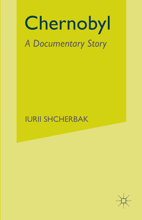 Book cover of Chernobyl: A Documentary Story (1st ed. 1989)