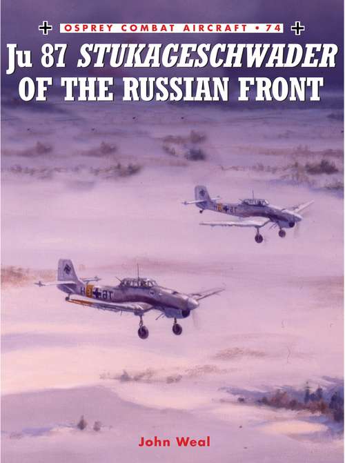 Book cover of Junkers Ju 87 Stukageschwader of the Russian Front (Combat Aircraft)