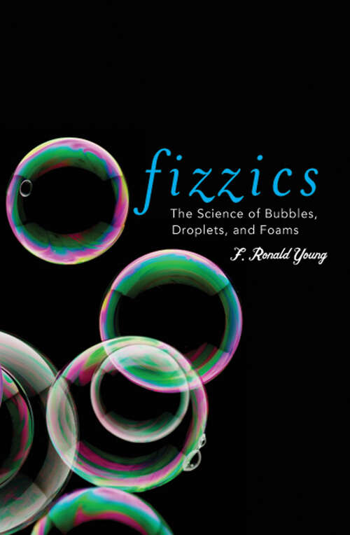 Book cover of Fizzics: The Science of Bubbles, Droplets, and Foams