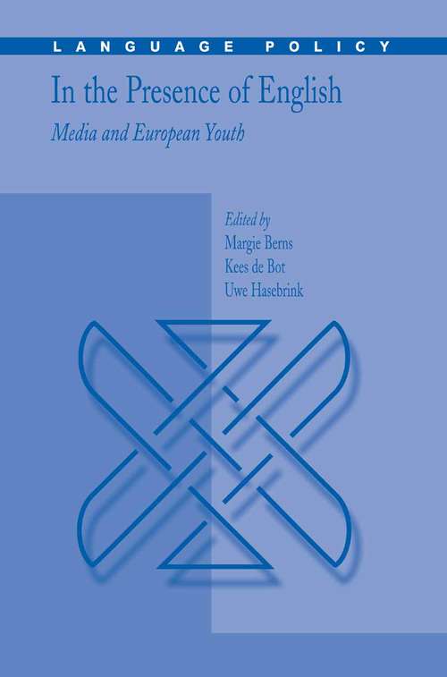 Book cover of In the Presence of English: Media and European Youth (2007) (Language Policy #7)