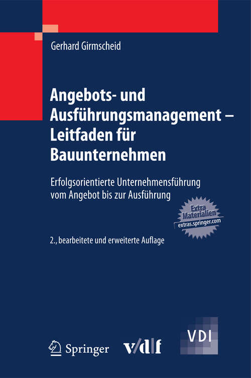 Book cover of Angebots- und Ausführungsmanagement - Leitfaden für Bauunternehmen: Erfolgsorientierte Unternehmensführung vom Angebot bis zur Ausführung (2. Aufl. 2010) (VDI-Buch)