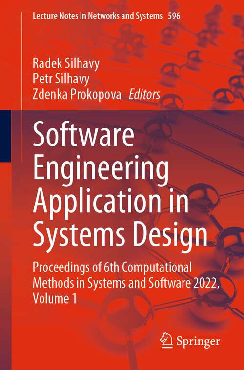 Book cover of Software Engineering Application in Systems Design: Proceedings of 6th Computational Methods in Systems and Software 2022, Volume 1 (1st ed. 2023) (Lecture Notes in Networks and Systems #596)