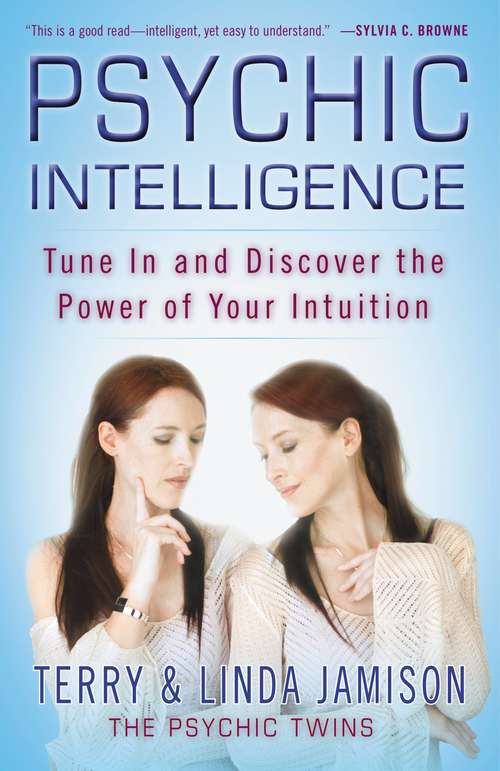 Book cover of Psychic Intelligence: Tune In and Discover the Power of Your Intuition
